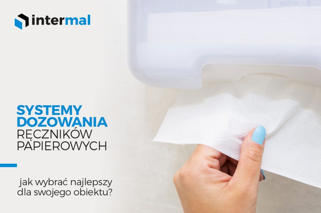 Systemy dozowania ręczników papierowych