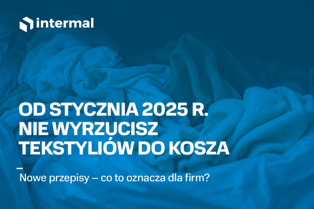 Od stycznia 2025 r. nie wyrzucisz tekstyliów do kosza